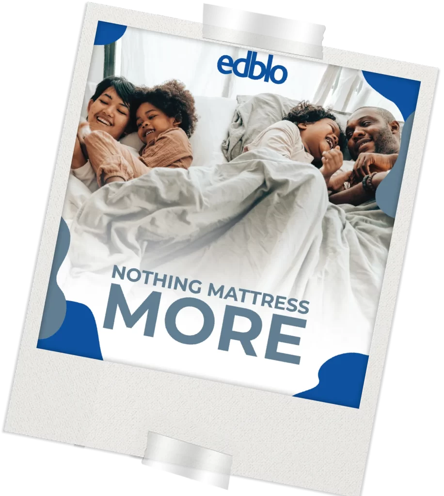 Nothing Mattress More - than a good night’s rest for you and your family